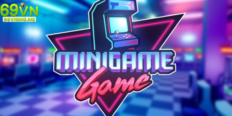Mini Game 69VN - Giải Trí Cực Vui Nhận Quà Cực Hấp Dẫn 