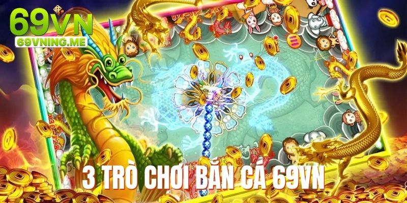 Tổng hợp 3 trò chơi đặc sắc, ấn tượng nhất nhà cái