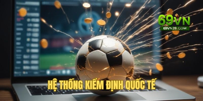 Được kiểm định bởi các tổ chức chuyên ngành