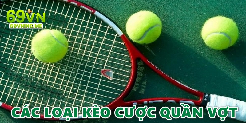 Những kèo cược thường gặp trong một trận quần vợt