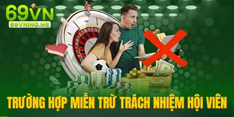 Tình huống hội viên miễn trừ trách nhiệm khi tham gia cá cược