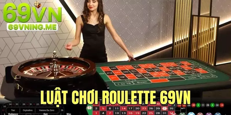 Khám phá luật chơi game Roulette 69vn online cơ bản 