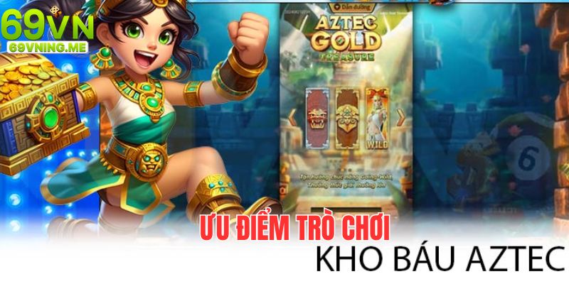 Tại sao kho báu Aztec trở nên hấp dẫn người chơi?