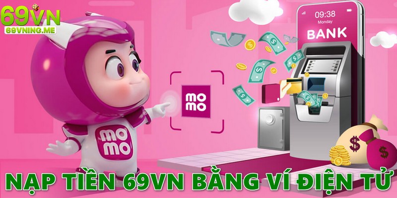 Hướng dẫn nạp nhanh, tiện bằng 3 loại ví điện tử