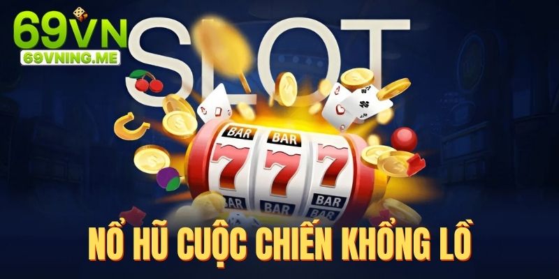 Cuộc Chiến Khổng Lồ thú vị, thu hút với giao diện đặc sắc, thưởng lớn